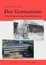 Cover Prof. Dr. Friedrich Maier: Das Gymnasium Cover Das Gymnasium