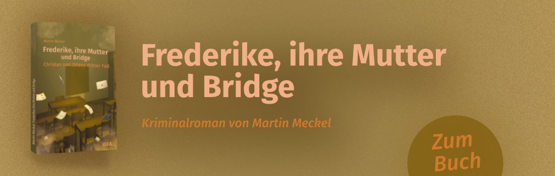 Buchvorstellung Martin Meckel: Frederike, ihre Mutter und Bridge  