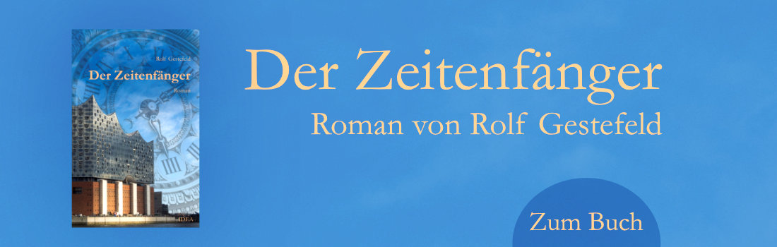 Link zum Buch: Rolf Gestefeld, Der Zeitenfänger Buchvorstellung Rolf Gestefeld: Der Zeitenfänger