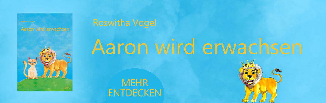 Link zum Buch: Roswitha Vogel, Aaron wird erwachsen Buchvorstellung Roswitha Vogel: Aaron wird erwachsen
